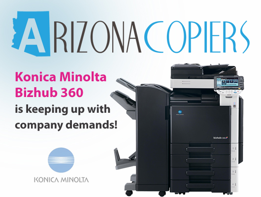 Konica Minolta Bizhub C360 is keeping up with company demands!